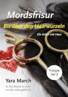 Bis über den Haarwurzeln (Mordsfrisur 2) (German Edition)