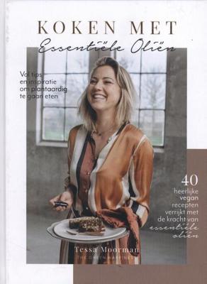 Koken met Essentiële Oliën - Tessa Moorman - Hardcover (9789083106700)