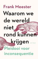 Waarom we de wereld niet rond kunnen krijgen - Frank Meester - ebook - thumbnail