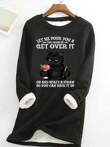 Let Me Pour You A Tall Glass Of Get Over It Oh And Hereâ€™s A Straw So You Can Suck It Up Funny Cat Crew Neck Fleece Sweatshirt