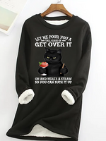 Let Me Pour You A Tall Glass Of Get Over It Oh And Hereâ€™s A Straw So You Can Suck It Up Funny Cat Crew Neck Fleece Sweatshirt - thumbnail