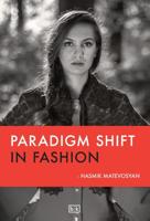 Paradigm shift in fashion - Hasmik Matevosyan - eBook (9789491472756)