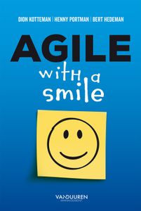 Agile with a smile - Dion Kotteman, Henny Portman, Bert Hedeman - ebook