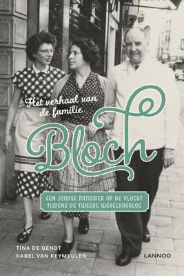 Het verhaal van de familie Bloch - Karel van Keymeulen, Tina de Gendt - eBook (9789401464765)