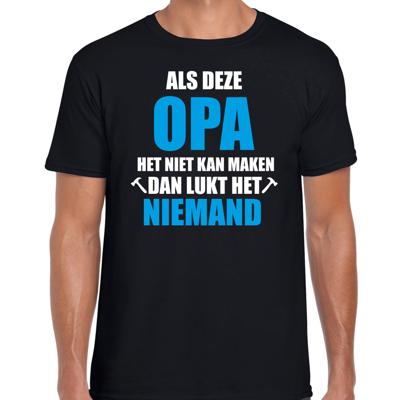 Als deze opa het niet kan maken dan kan niemand het cadeau t-shirt zwart voor heren Als deze opa het niet kan maken dan kan niemand het cadeau t-shirt zwart voor heren