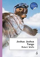 Joshua Joshua tango (dyslexie uitgave) - Robert Wolfe - Paperback (9789491638541)