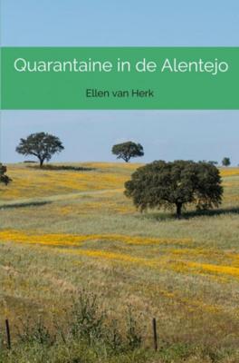 Ellen van Herk Quarantaine in de Alentejo