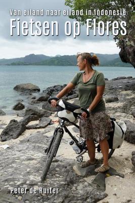 Fietsen op Flores - Peter de Ruiter - eBook (9789491833380)