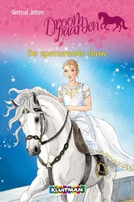 Gertrud Jetten Droompaarden De spetterende show Gertrud Jetten Droompaarden De spetterende show