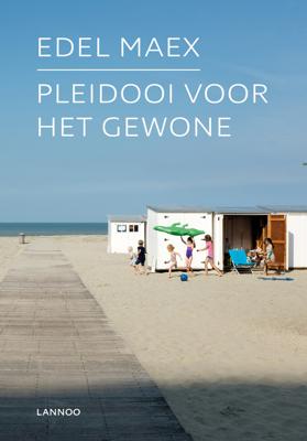 Pleidooi voor het gewone - Edel Maex - ebook
