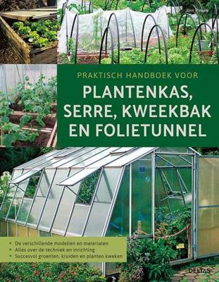 Praktisch handboek plantenkas, serre, kweekbak en folietunnel - Hardcover (9789044751413)