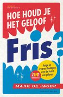 Hoe houd je het geloof fris? - Mark de Jager - ebook