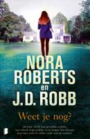 Nora  Roberts & J.D.  Robb Weet je nog?