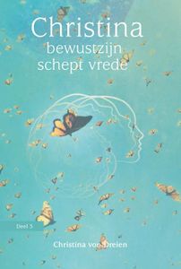 Bewustzijn schept vrede - Christina von Dreien - ebook