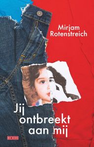 Jij ontbreekt aan mij - Mirjam Rotenstreich - ebook