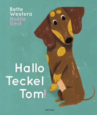 Hallo Teckel Tom - Bette Westera - Hardcover (9789025770297) Hallo Teckel Tom - Bette Westera - Hardcover (9789025770297)