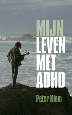Mijn leven met adhd - Peter Klom - Paperback (9789082890303)