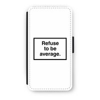 Refuse to be average: iPhone XS Flip Hoesje - thumbnail