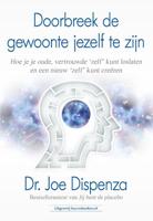 Doorbreek de gewoonte jezelf te zijn - Dr. Joe Dispenza - Paperback (9789492665430)
