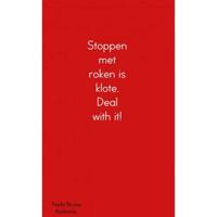 Stoppen met roken is klote, Deal with it!