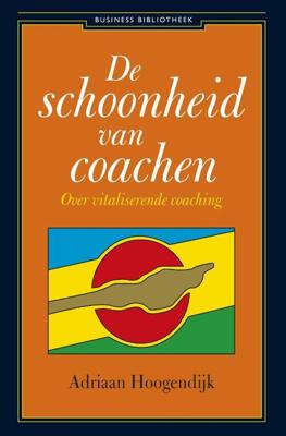 De schoonheid van coachen - Adriaan Hoogendijk - eBook (9789047001539) De schoonheid van coachen - Adriaan Hoogendijk - eBook (9789047001539)