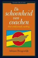 De schoonheid van coachen - Adriaan Hoogendijk - eBook (9789047001539)