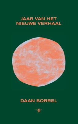 Jaar van het nieuwe verhaal - Daan Borrel - eBook (9789403175003) Jaar van het nieuwe verhaal - Daan Borrel - eBook (9789403175003)