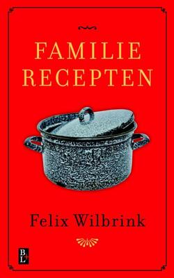 Familierecepten - Felix Wilbrink - eBook (9789461562067)