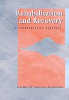 Rehabilitation and Recovery: A comprehensive approach (English Edition)