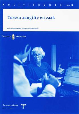 Tussen aangifte en zaak - F. van der Laan, L.A.J. Schoenmakers, W. Landman - Paperback (9789035241558)