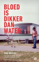 Bloed is dikker dan water - Timo Bruijns - eBook (9789048826414)