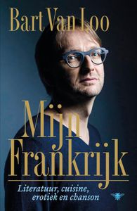 Mijn Frankrijk - Bart van Loo - ebook