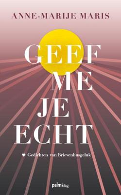 Geef me je echt - Anne-Marije Maris - Paperback (9789493059795)