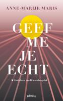 Geef me je echt - Anne-Marije Maris - Paperback (9789493059795)