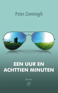 Een uur en achttien minuten - Peter Zantingh - ebook