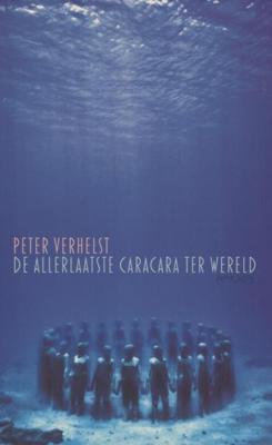 De allerlaatste Caracara ter wereld - Peter Verhelst - eBook (9789044620856)