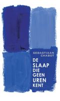 De slaap die geen uren kent - Sebastiaan Chabot - ebook