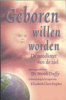 Geboren willen worden - Elizabeth Clare Prophet, Neroli Duffy - Paperback (9789071219009)