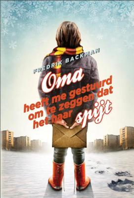 Fredrik Backman Oma heeft me gestuurd om te zeggen dat het haar spijt Fredrik Backman Oma heeft me gestuurd om te zeggen dat het haar spijt