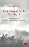 Loopgraven in Afrika (1914-1918) - Lucas Catherine - eBook (9789462670136)