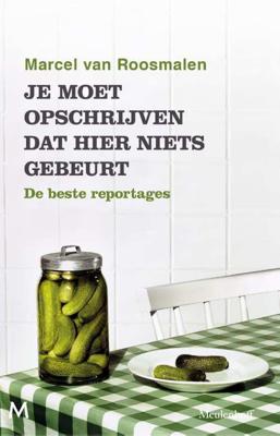 Je moet opschrijven dat hier niets gebeurt - Marcel van Roosmalen - Paperback (9789029092425) Je moet opschrijven dat hier niets gebeurt - Marcel van Roosmalen - Paperback (9789029092425)