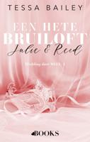 Een hete bruiloft: Julie en Reed - Tessa Bailey - ebook - thumbnail