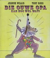 Die ouwe opa kan nog wel wat! - J. Willis - Hardcover (9789053417232)