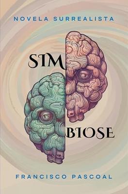 Simbiose: novela surrealista (Portuguese Edition)