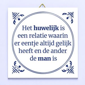 Tegeltje Het Huwelijk Is Een Relatie...