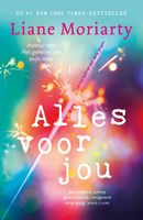 Alles voor jou - Liane Moriarty - ebook