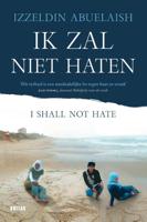Ik zal niet haten - Izzeldin Abuelaish - Paperback (9789401468053)