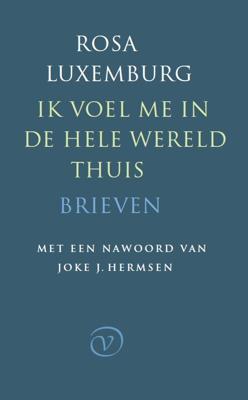 Ik voel me in de hele wereld thuis - Rosa Luxemburg - Paperback (9789028210004)