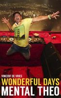 Wonderful days - Mental Theo - Vincent de Vries, Theo Nabuurs - ebook - thumbnail