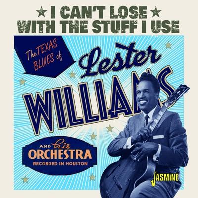 The Texas Blues Of Lester Williams. I Can't Lose The Stuff I Use - CD (0604988315820)